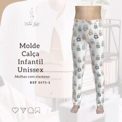 Molde calça infantil unissex ajustado malhas com elastano 02 ao 14 Unissex - Ref 0173-2