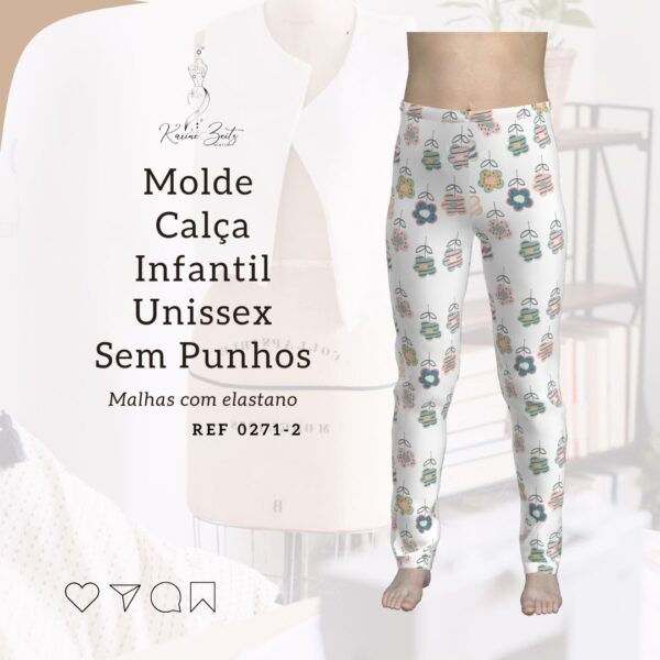 Molde calça infantil unissex ajustado malhas com elastano 02 ao 14 Unissex - Ref 0271-2